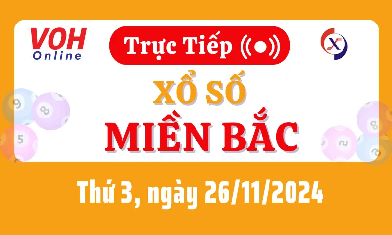 XSMB 11 月 26 日，直播北方彩票 2024 年 11 月 26 日星期二